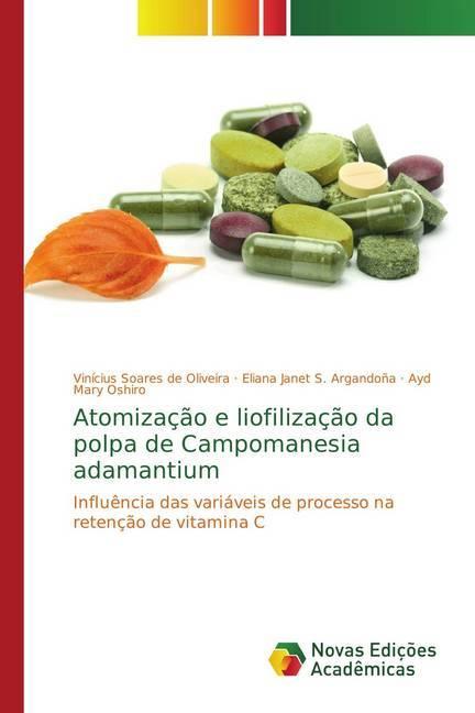 Produktbild Atomização e liofilização da polpa de Campomanesia adamantium (Eliana Janet S. Argandoña, Ayd Mary Oshiro, Vinícius Soares de Oliveira, 2018)