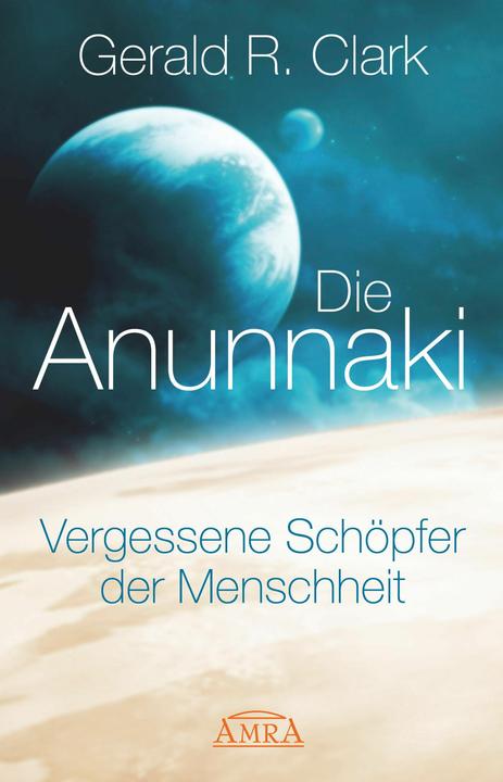 Immagine prodotto Die Anunnaki (Tedesco, Gerald R. Clark, 2015)