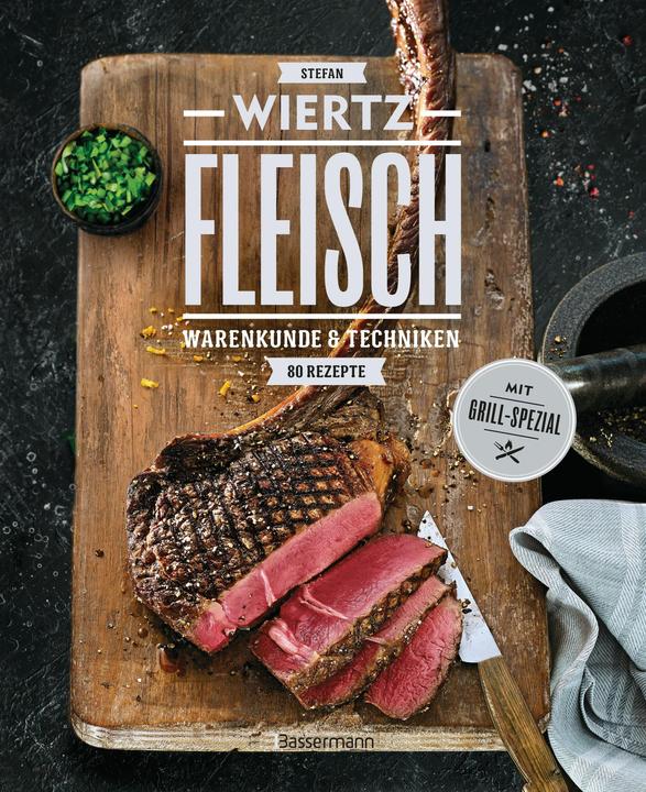 Produktbild Fleisch. 80 Rezepte. Warenkunde & Techniken. Mit Grill-Spezial (Deutsch, Stefan Wiertz, 2024)