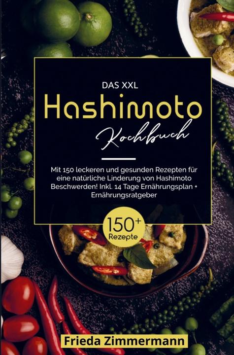 Immagine prodotto Das XXL Hashimoto Kochbuch für eine natürliche Linderung von Hashimoto Beschwerden! (Frieda Zimmermann, 2024)