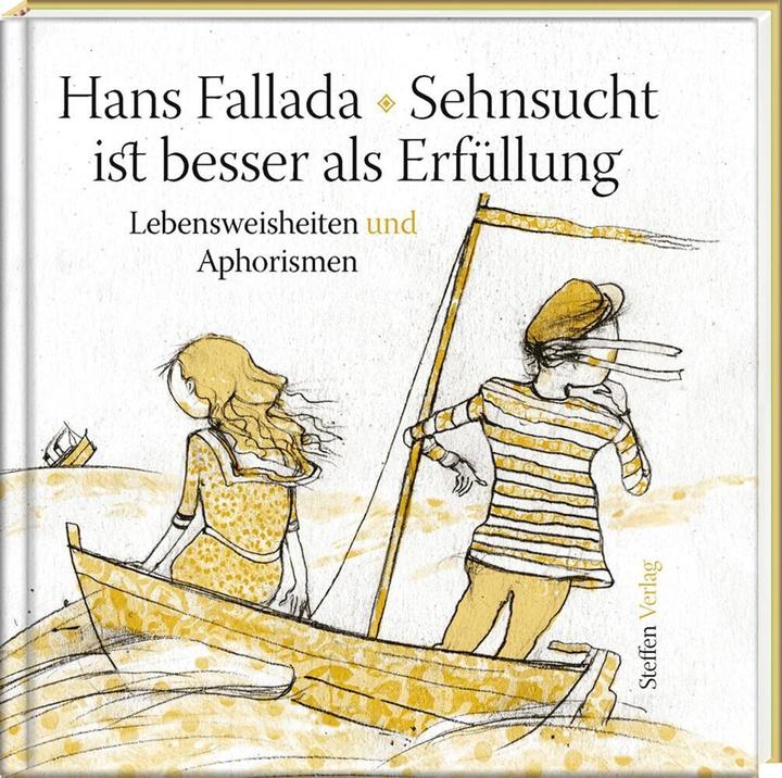 Produktbild Sehnsucht ist besser als Erfüllung (Deutsch, Hans Fallada, 2016)