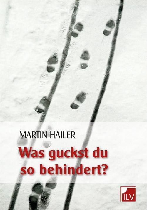 Produktbild Was guckst du so behindert? (Deutsch, Hailer, Martin, 2012)