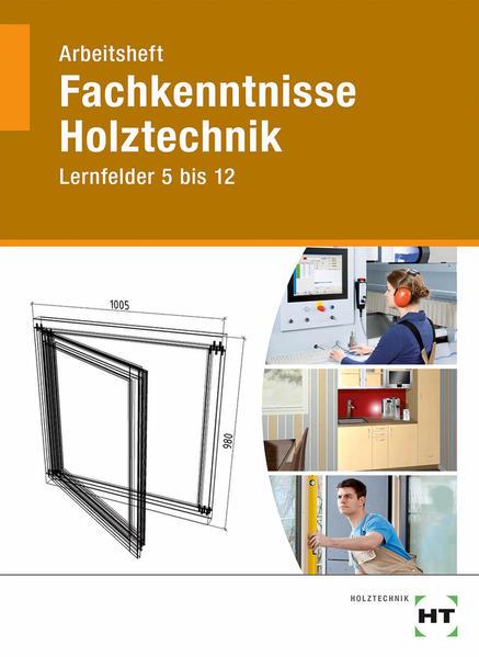Image du produit Arbeitsheft Fachkenntnisse Holztechnik (Allemand, Uwe Hellwig, 2017)