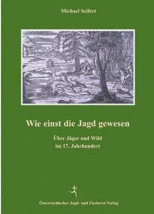 Image du produit Wie einst die Jagd gewesen (Allemand, Michael Seifert, 2010)