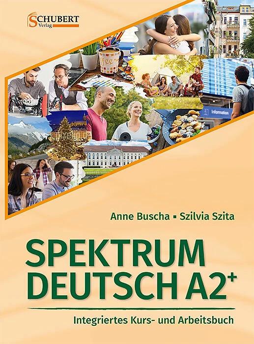 Produktbild Spektrum Deutsch A2+: Integriertes Kurs- und Arbeitsbuch für Deutsch als Fremdsprache (Deutsch, Anne Buscha, Szilvia Szita, 2023)