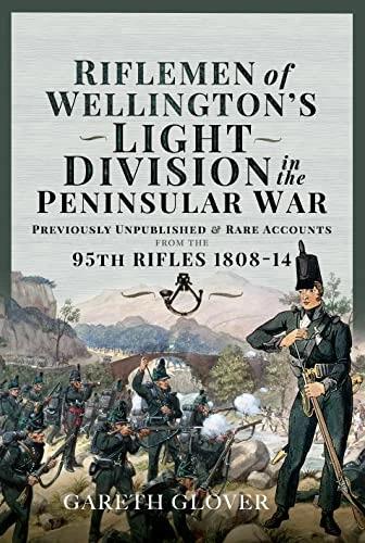 Immagine prodotto Riflemen of Wellington s Light Division in the Peninsular War (Inglese, Gareth Glover, 2023)