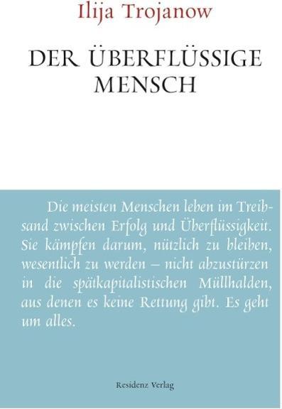Produktbild Der überflüssige Mensch (Deutsch, Ilija Trojanow, 2013)