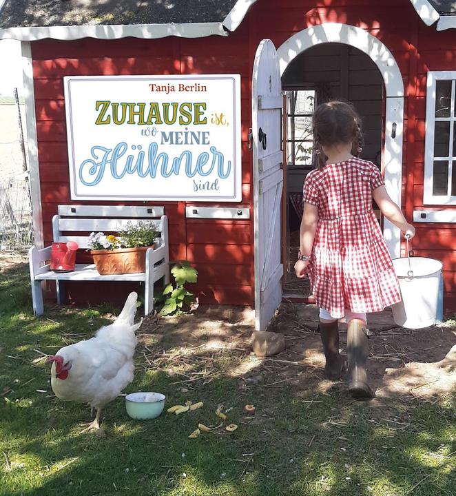 Actual product image Zuhause ist, wo meine Hühner sind (German, Tanja Berlin, 2025)