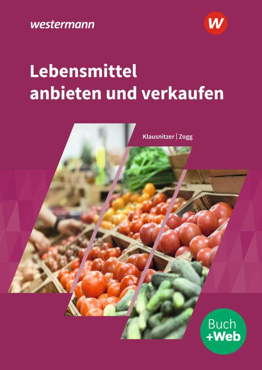 Produktbild Lebensmittel anbieten und verkaufen (Deutsch, Lars/Zogg, Klausnitzer, Peter, 2020)