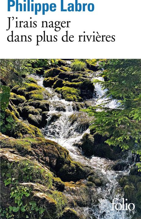 Produktbild J'irais nager dans plus de rivières (Französisch, Philippe Labro, 2022)