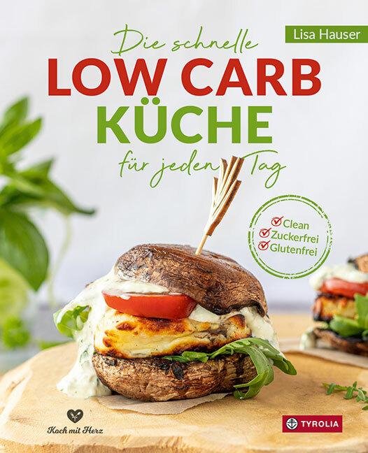 Image du produit La cuisine rapide à faible teneur en glucides pour tous les jours (Allemand, Lisa Hauser, 2021)