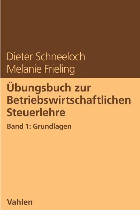 Produktbild Übungsbuch zur Betriebswirtschaftlichen Steuerlehre (Deutsch, Melanie Frieling, Dieter Schneeloch, 2023)