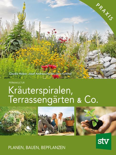 Actual product image Kräuterspiralen, Terrassengärten und Co. (German, Jens Kalkhof, Claudia Holzer, Josef A Holzer, 2010)