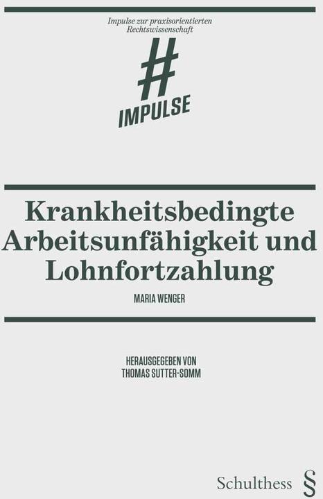Produktbild Krankheitsbedingte Arbeitsunfähigkeit und Lohnfortzahlung (Deutsch, Maria Wenger, 2018)