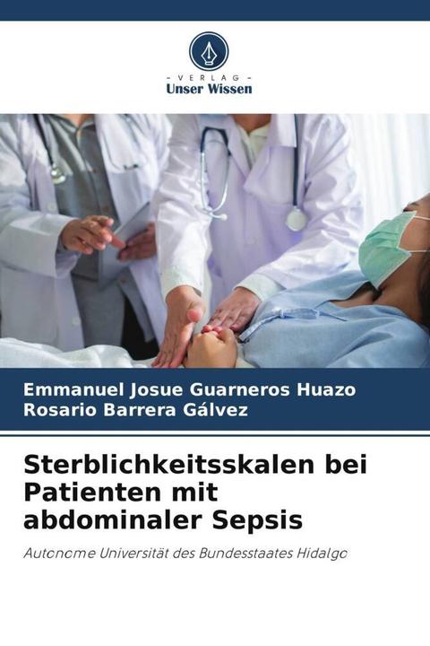 Actual product image Sterblichkeitsskalen bei Patienten mit abdominaler Sepsis (Rosario Barrera Gálvez, Emmanuel Josue Guarneros Huazo, 2022)