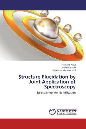 Actual product image Structure Elucidation by Joint Application of Spectroscopy (Hemant Patel, Shyam Sunder Pancholi, Nuridin Jivani, 2012)