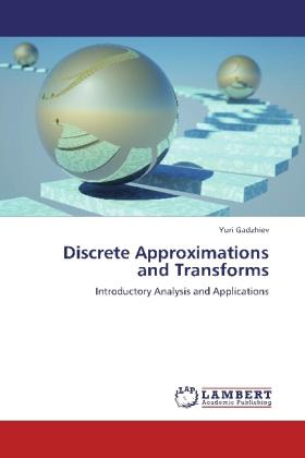 Immagine prodotto Discrete Approximations and Transforms (Tedesco, Yuri Gadzhiev, 2013)