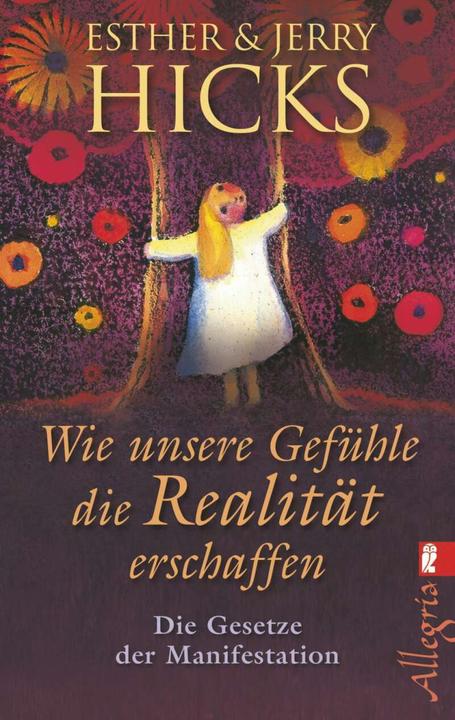 Produktbild Wie unsere Gefühle die Realität erschaffen (Deutsch, Esther Hicks, 2011)