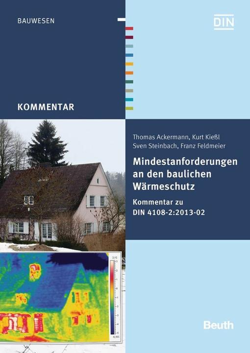 Produktbild Mindestanforderungen an den baulichen Wärmeschutz (Deutsch, Thomas Ackermann, Sven Steinbach, Franz Feldmeier, Kurt Kiessl, DIN e.V., 2015)