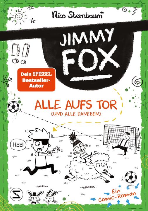 Jimmy Fox Alle aufs Tor (und alle daneben) (Deutsch, Nico Sternbaum, 2024)