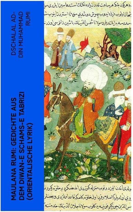 Produktbild Rumi:Maulana Rumi: Gedichte aus dem Diw (Deutsch, Dschalaloddin Rumi, 2022)