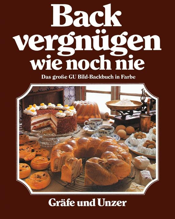Actual product image Backvergnügen wie noch nie (German, Christian Teubner, Annette Wolter, 2016)