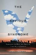 Produktbild The Saviour Syndrome (Englisch, Carroll John, 2023)