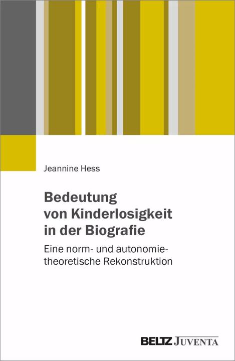 Produktbild Bedeutung von Kinderlosigkeit in der Biografie (Deutsch, Jeannine Hess, 2023)