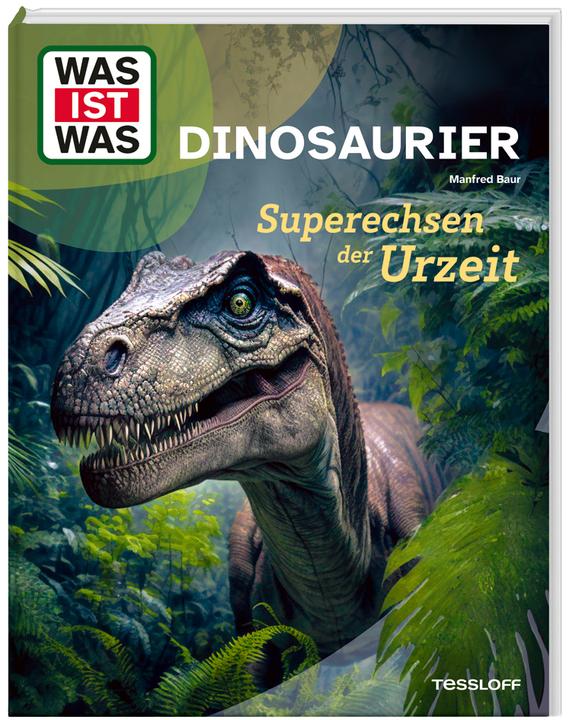 Image du produit Tessloff WAS IST WAS Dinosaurier. Superechsen der Urzeit (Allemand, Dr. Manfred Baur, 2024)