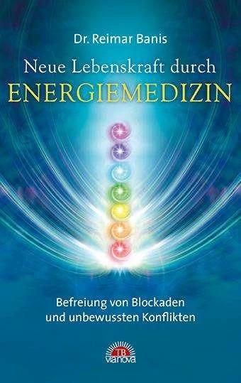 Produktbild Neue Lebenskraft durch Energiemedizin (Deutsch, Reimar Banis, 2015)