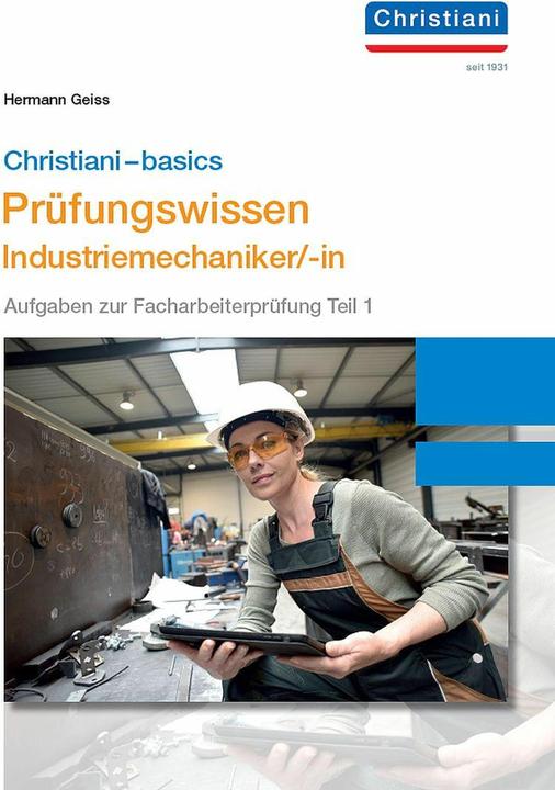 Actual product image Chrisitani-basics Prüfungswissen Industriemechaniker/-in (German, Hermann Geiss, 2023)
