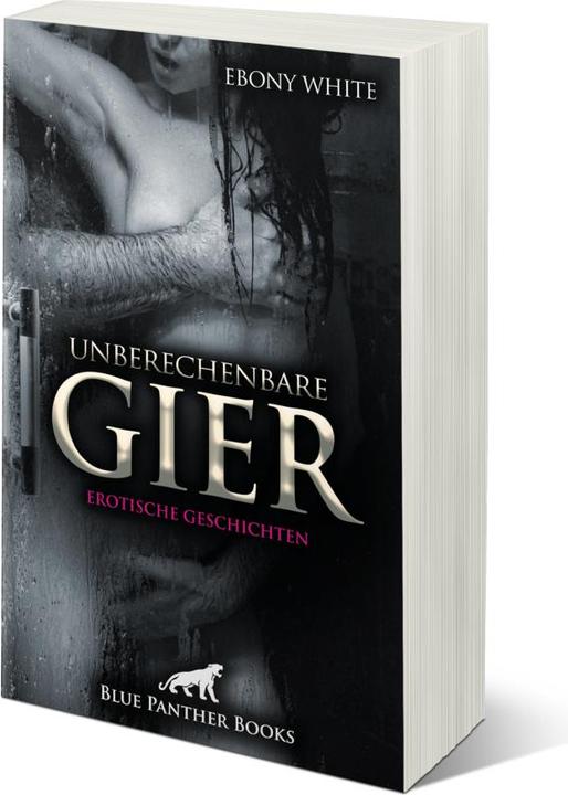 Image du produit Unberechenbare Gier | Erotische Geschichten (Allemand, Blanc ébène, 2022)