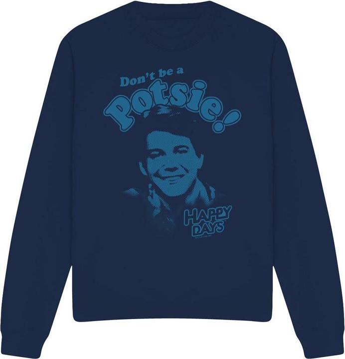 Happy Days Don't Be a Potsy Sweatshirt