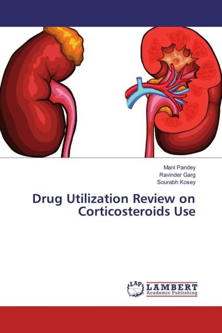 Image du produit Drug Utilization Review on Corticosteroids Use (Allemand, Sourabh Kosey, Mani Pandey, Ravinder Garg, 2016)