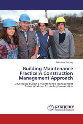 Produktbild Building Maintenance Practice:A Construction Management Approach (Deutsch, Belachew Asteray, 2012)
