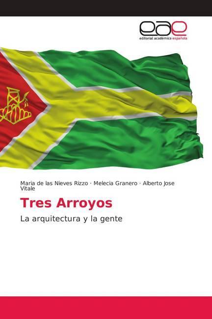 Produktbild Tres Arroyos (Maria de las Nieves Rizzo, Alberto Jose Vitale, Melecia Granero, 2018)