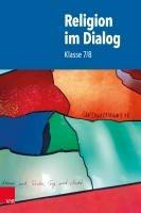 Produktbild Religion im Dialog. Klasse 7/8 (Deutsch, Josef Fath, Susanne Bürig-Heinze, Beate Wenzel, Rainer Goltz, Christiane Rösener, 2024)