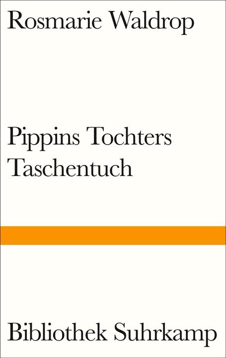 Nährwerte und Zutaten Pippins Tochters Taschentuch (Deutsch, Ben Lerner, Ann Cotten, Rosmarie Waldrop, 2021)