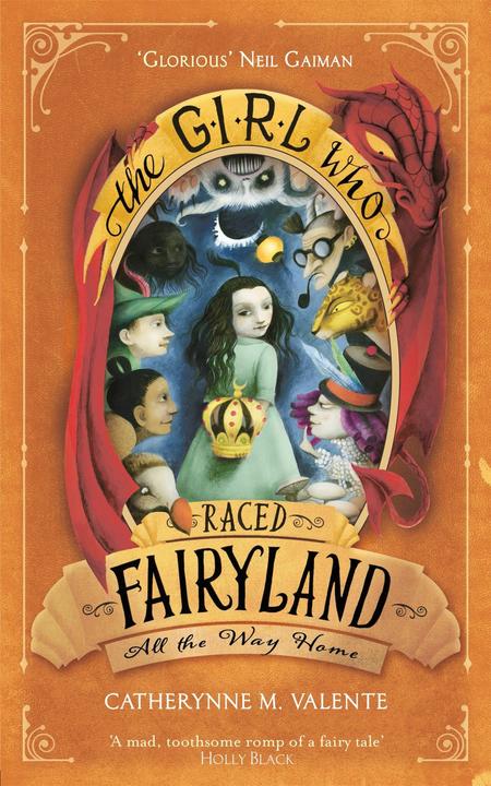Produktbild The Girl Who Raced Fairyland All the Way Home (Englisch, Catherynne M. Valente, 2017)