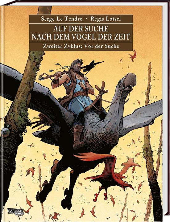 Actual product image Auf der Suche nach dem Vogel der Zeit Gesamtausgabe 2 (German, Régis Loisel, Serge Le Tendre, Ulrich Pröfrock, 2023)