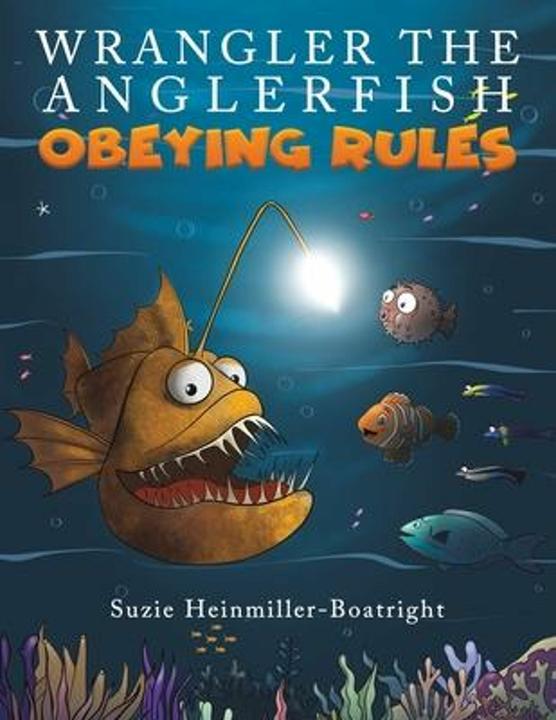 Image du produit Wrangler the Anglerfish: Obeying Rules (Anglais, Suzie Heinmiller-Boatright, 2021)
