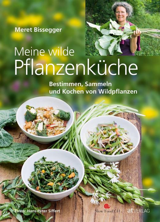 Image du produit Meine wilde Pflanzenküche (Allemand, Hans-Peter Siffert, Meret Bissegger, 2011)