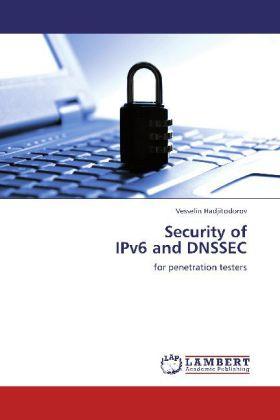 Image du produit Security of IPv6 and DNSSEC (Vesselin Hadjitodorov, 2012)