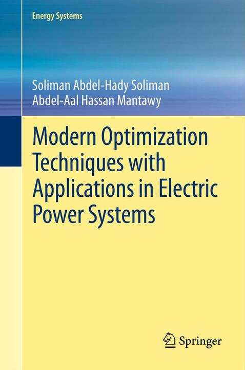 Produktbild Modern Optimization Techniques with Applications in Electric Power Systems (Niederländisch, Abdel-Aal Hassan Mantawy, Soliman Abdel-hady Soliman, 2014)