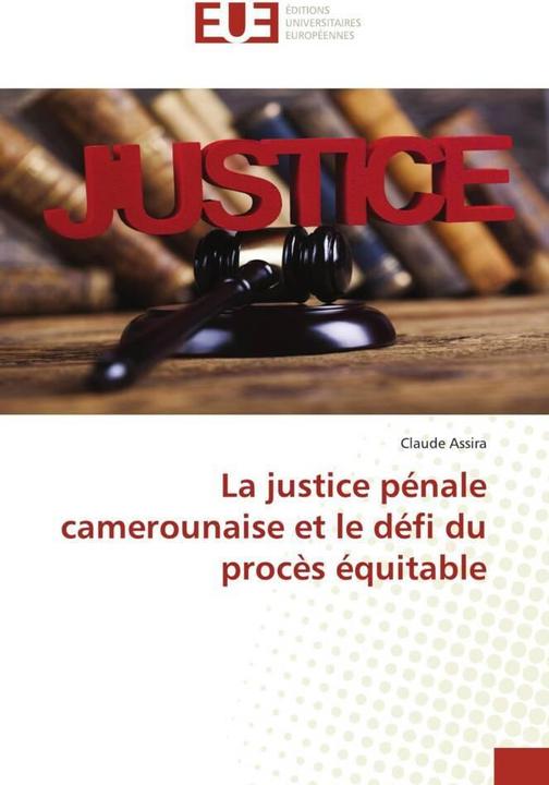 Actual product image La justice pénale camerounaise et le défi du procès équitable (Claude Assira, 2022)