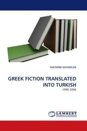 Actual product image Greek Fiction Translated Into Turkish (Ekaterin Kayadelen, 2010)
