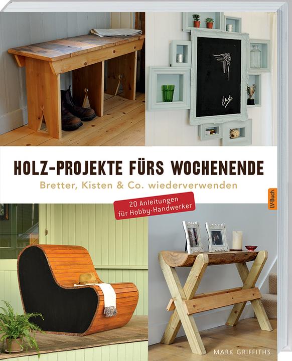 Image du produit Holz-Projekte fürs Wochenende (Allemand, Mark Griffiths, 2014)
