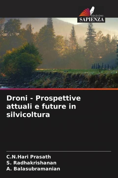 Produktbild Droni - Prospettive attuali e future in silvicoltura (C.N.Hari Prasath, S. Radhakrishanan, A. Balasubramanian, 2022)