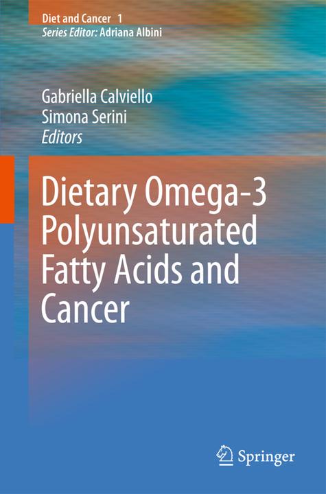 Image du produit Dietary Omega-3 Polyunsaturated Fatty Acids and Cancer (Gabriella Calviello, Simona Serini, 2013)