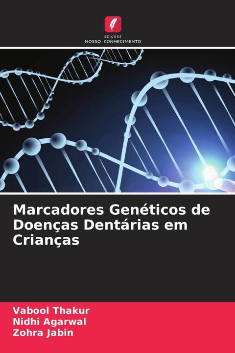 Produktbild Marcadores Genéticos de Doenças Dentárias em Crianças (Deutsch, Zohra Jabin, Nidhi Agarwal, Vabool Thakur, 2022)